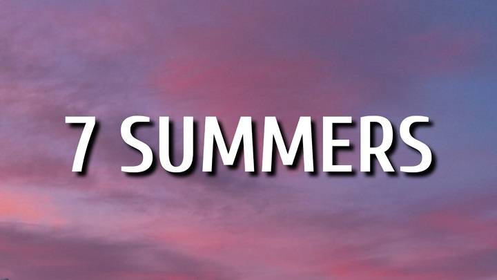 Full Lyrics Of 7 Summers Song Full Lyrics Of 7 Summers Song