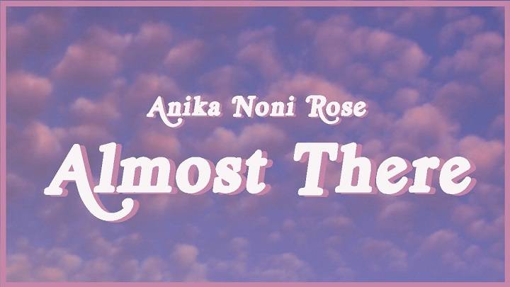 Full Lyrics Of Almost There Song Full Lyrics Of Almost There Song
