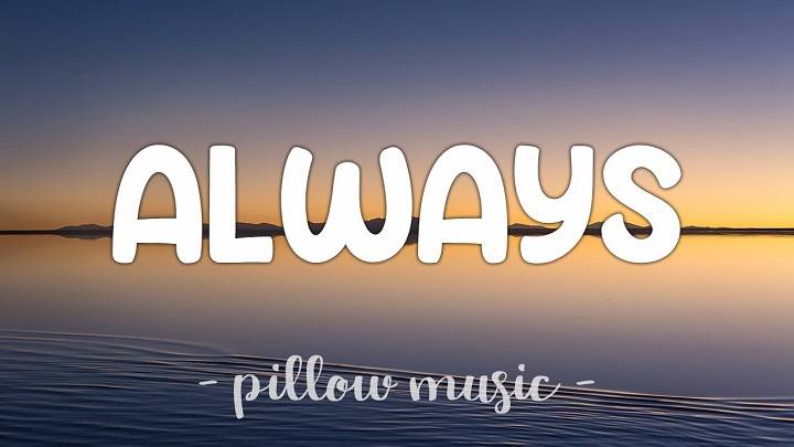 Full Lyrics Of Always Song Full Lyrics Of Always Song
