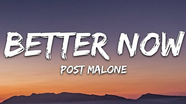 Full Lyrics Of Better Now Song Full Lyrics Of Better Now Song