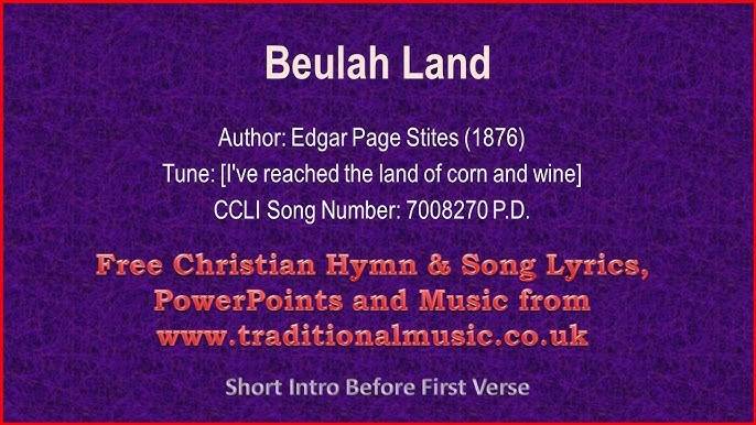 Full Lyrics Of Beulah Land Song Full Lyrics Of Beulah Land Song