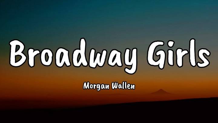 Full Lyrics Of Broadway Girls Morgan Wallen Song Full Lyrics Of Broadway Girls Morgan Wallen Song
