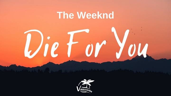 Full Lyrics Of Die For You The Weeknd Song Full Lyrics Of Die For You The Weeknd Song