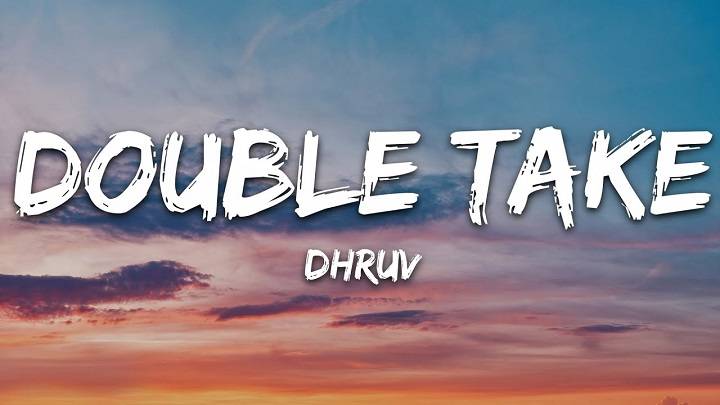 Full Lyrics Of Double Take Song Full Lyrics Of Double Take Song