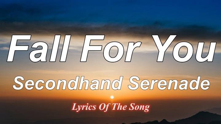 Full Lyrics Of Fall For You Secondhand Serenade Song Full Lyrics Of Fall For You Secondhand Serenade Song