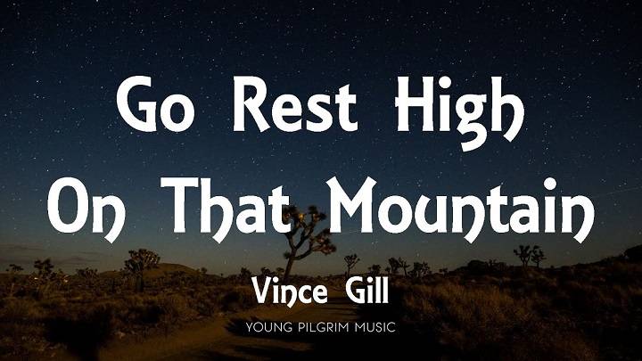 Full Lyrics Of Go Rest High On That Mountain Song Full Lyrics Of Go Rest High On That Mountain Song