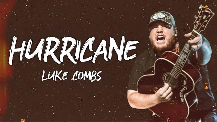 Full Lyrics Of Hurricane Song Luke Combs Full Lyrics Of Hurricane Song Luke Combs