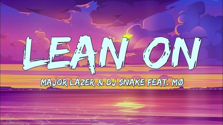 Full Lyrics Of Lean On Song Full Lyrics Of Lean On Song