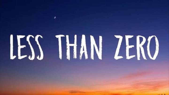 Full Lyrics Of Less Than Zero Song Full Lyrics Of Less Than Zero Song