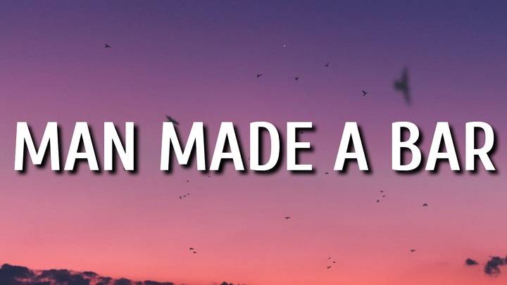 Full Lyrics Of Man Made A Bar Song Full Lyrics Of Man Made A Bar Song