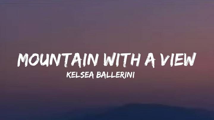 Full Lyrics Of Mountain With A View Song Full Lyrics Of Mountain With A View Song