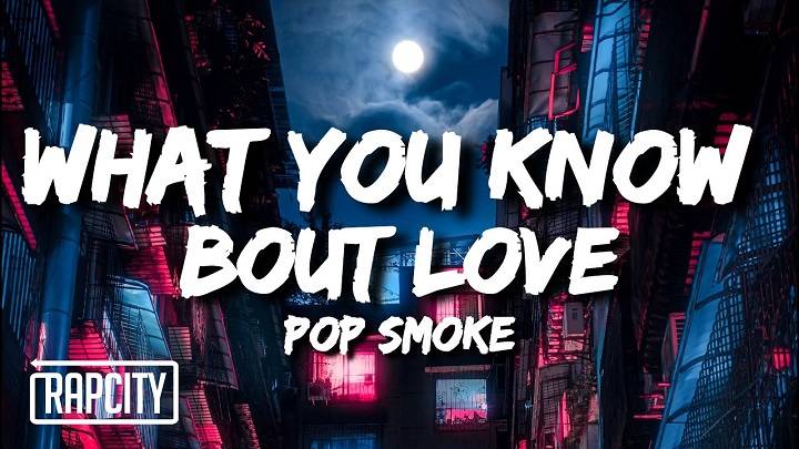 Full Lyrics Of Pop Smoke What You Know About Love I Got What You Need Song Full Lyrics Of Pop Smoke What You Know About Love I Got What You Need Song