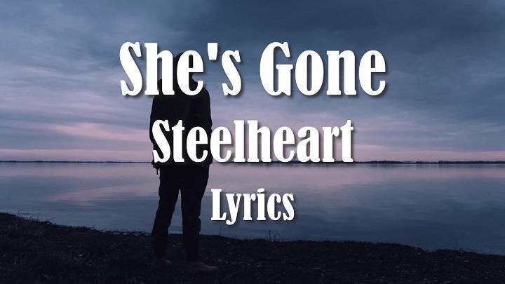 Full Lyrics Of She’s Gone Song Full Lyrics Of She's Gone Song