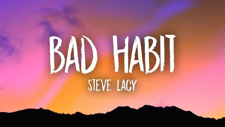 Full Lyrics Of Song Bad Habit Steve Lacy Full Lyrics Of Song Bad Habit Steve Lacy