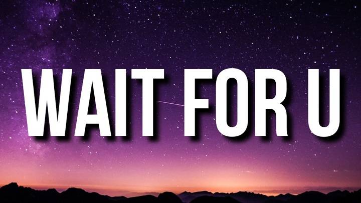 Full Lyrics Of Wait For U Song Full Lyrics Of Wait For U Song