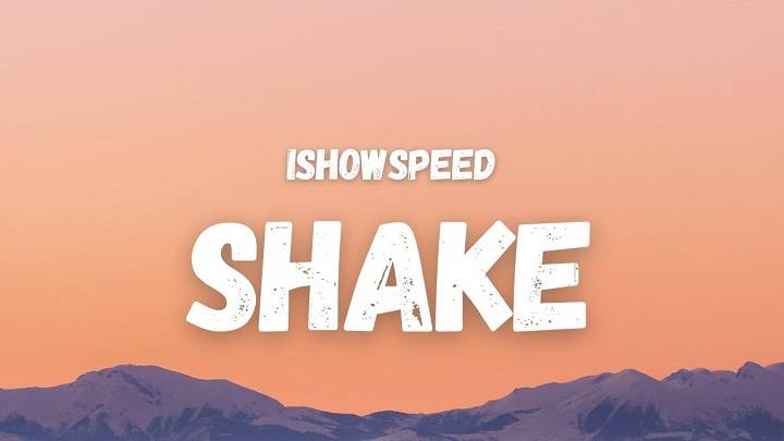 “Full Lyrics of Ishowspeed Shake Song” "Full Lyrics of Ishowspeed Shake Song"