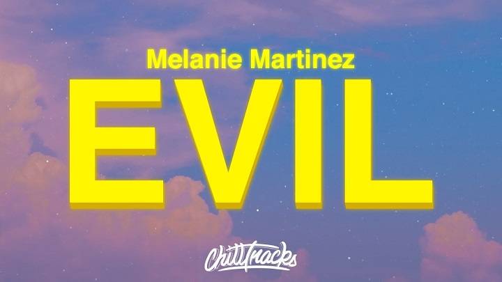 “Exploring the Dark Lyrics of Melanie Martinez’s ‘Evil'”. "Exploring the Dark Lyrics of Melanie Martinez's 'Evil'".