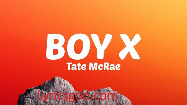 Boy X Lyrics With Video – Tate McRae | 2022 Song Boy X Lyrics With Video - Tate McRae | 2022 Song