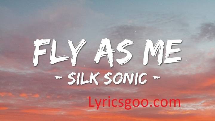 Fly As Me Lyrics With Video – Anderson .Paak, Bruno Mars, and Silk Sonic | 2021 Song Fly As Me Lyrics With Video - Anderson .Paak, Bruno Mars, and Silk Sonic | 2021 Song