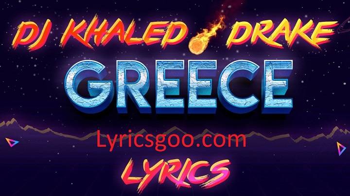 Greece Lyrics With Video – DJ Khaled | 2021 Song Greece Lyrics With Video - DJ Khaled | 2021 Song
