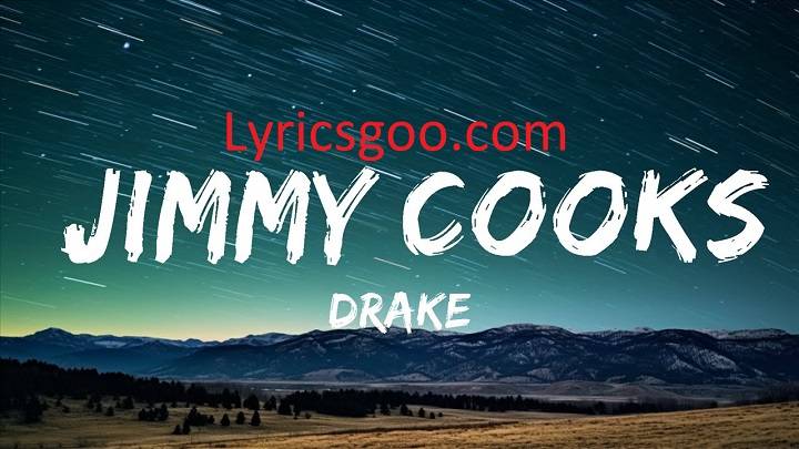 Jimmy Cooks Lyrics With Video – Drake | 2022 Song Jimmy Cooks Lyrics With Video - Drake | 2022 Song
