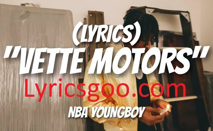 Vette Motors Lyrics With Video – YoungBoy Never Broke Again | 2022 Song Vette Motors Lyrics With Video - YoungBoy Never Broke Again | 2022 Song