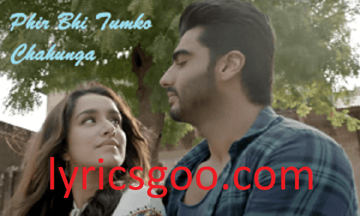 Phir Bhi Tumko Chahunga Lyrics With Video – Half Girlfriend | 2020 Song Phir Bhi Tumko Chahunga Lyrics With Video - Half Girlfriend | 2020 Song