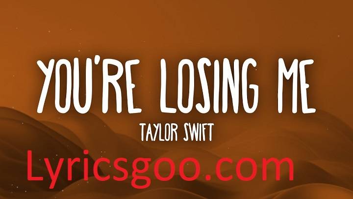 You’re Losing Me Lyrics With Video – Taylor Swift | 2022 Song You're Losing Me Lyrics With Video - Taylor Swift | 2022 Song
