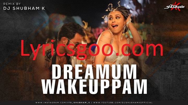Dreamum Wakeupum Lyrics With Video – Soumya Rao | 2012 Song Dreamum Wakeupum Lyrics With Video - Soumya Rao | 2012 Song