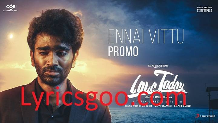 Ennai Vittu Uyir Ponalum Lyrics With Video – Sid Sriram | 2022 Song Ennai Vittu Uyir Ponalum Lyrics With Video - Sid Sriram | 2022 Song