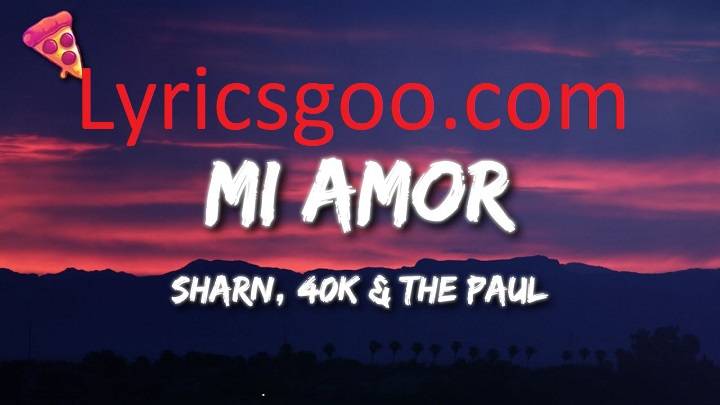 Mi Amor Lyrics With Video – Sharn | 2021 Song Mi Amor Lyrics With Video - Sharn | 2021 Song