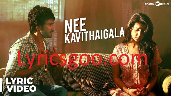 Nee Kavithaigala Lyrics With Video – Pradeep Kumar | 2017 Song Nee Kavithaigala Lyrics With Video - Pradeep Kumar | 2017 Song