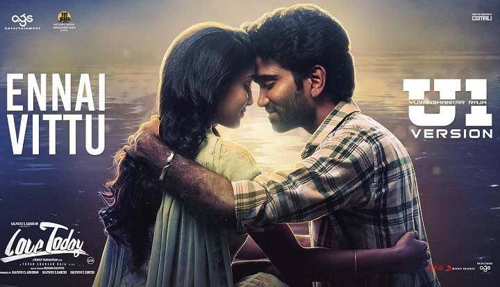 Ennai Vittu Lyrics With Video – Love Today | 2022 Song Ennai Vittu Lyrics With Video - Love Today | 2022 Song