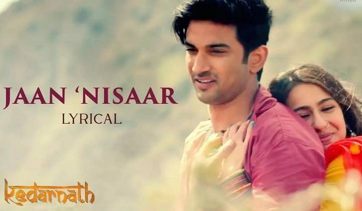 Jaan Nisaar Lyrics With Video – Kedarnath | 2018 Song Jaan Nisaar Lyrics With Video - Kedarnath | 2018 Song