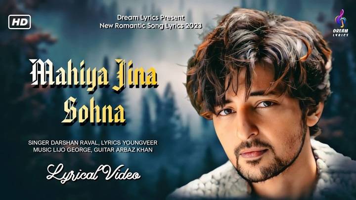 Darshan Raval Mahiye Jinna Sohna lyrics With Video – Darshan Raval | 2023 Song Darshan Raval Mahiye Jinna Sohna lyrics With Video - Darshan Raval | 2023 Song