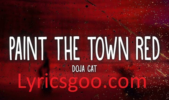 Paint The Town Red Lyrics With Video – Doja Cat | 2023 Song Paint The Town Red Lyrics With Video - Doja Cat | 2023 Song