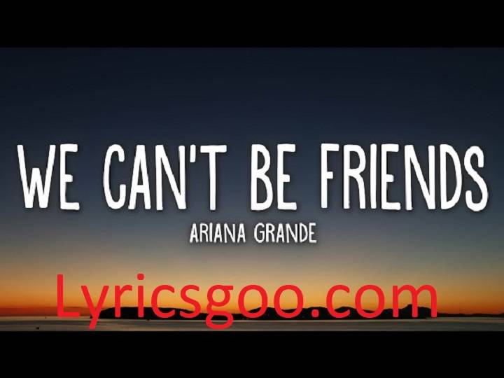 We Can’t Be Friends Lyrics With Video – Ariana Grande | 2024 Song We Can't Be Friends Lyrics With Video - Ariana Grande | 2024 Song