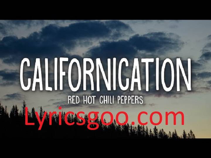 Californication Lyrics With Video – Red Hot Chili Peppers | 1999 Song Californication Lyrics With Video - Red Hot Chili Peppers | 1999 Song