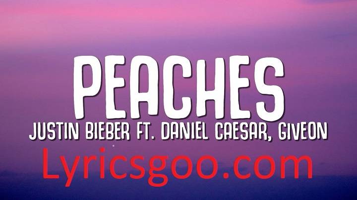 Peaches Lyrics With Video – Justin Bieber | 2021 Song Peaches Lyrics With Video - Justin Bieber | 2021 Song