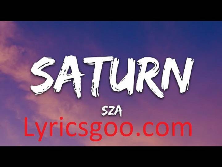 Saturn Lyrics With Video – SZA | 2024 Song Saturn Lyrics With Video - SZA | 2024 Song