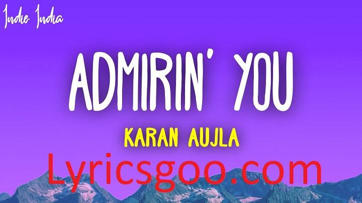 Admiring You Lyrics With Video – Ikky and Karan Aujla | 2023 Song Admiring You Lyrics With Video - Ikky and Karan Aujla | 2023 Song