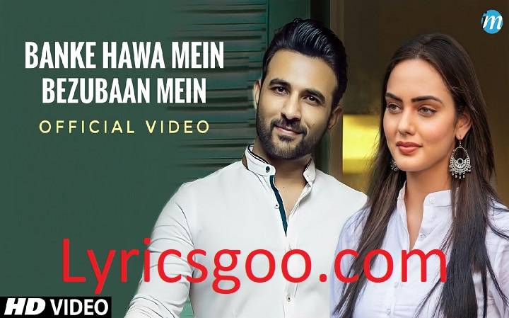 Banke Hawa Mein Bezubaan Mein Lyrics With Video – Altamash Faridi | 2023 Song Banke Hawa Mein Bezubaan Mein Lyrics With Video - Altamash Faridi | 2023 Song