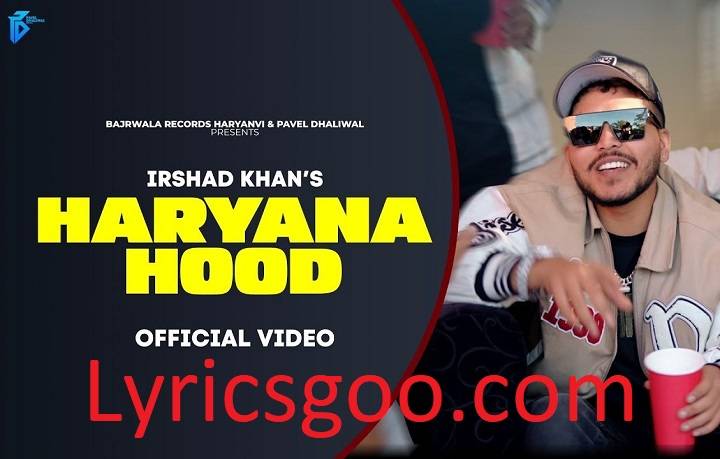 Haryana Hood Lyrics With Video – Irshad Khan | 2022 Song Haryana Hood Lyrics With Video - Irshad Khan | 2022 Song