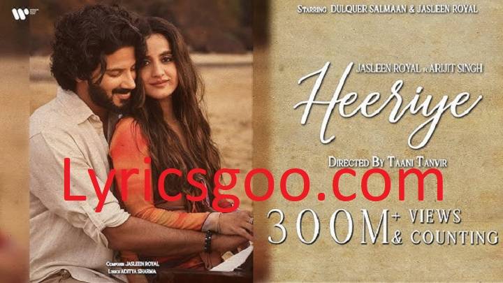 Heeriye Lyrics With Video – Arijit Singh and Jasleen Royal | 2023 Song Heeriye Lyrics With Video - Arijit Singh and Jasleen Royal | 2023 Song