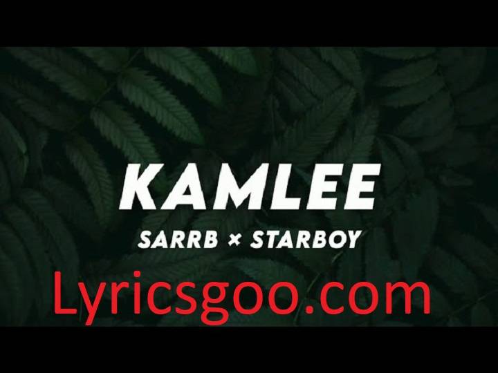 Kamlee Lyrics With Video – SARRB | 2023 Song Kamlee Lyrics With Video - SARRB | 2023 Song