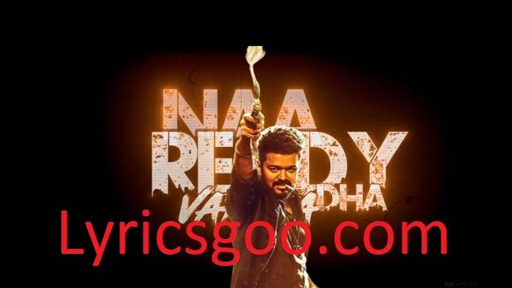Na Ready Lyrics With Video – Anirudh Ravichander and Vijay | 2023 Song Na Ready Lyrics With Video - Anirudh Ravichander and Vijay | 2023 Song