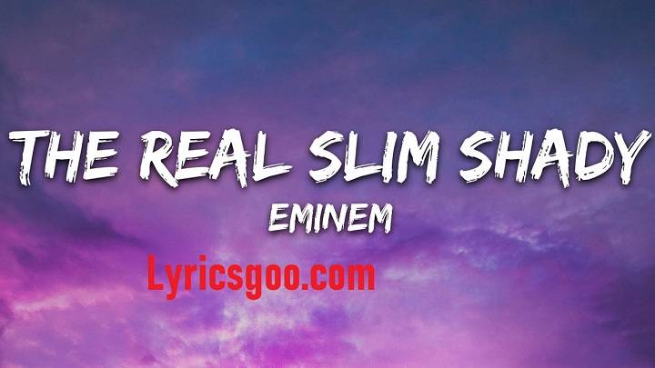 The Real Slim Shady Lyrics With Video – Eminem | 2000 Song The Real Slim Shady Lyrics With Video - Eminem | 2000 Song