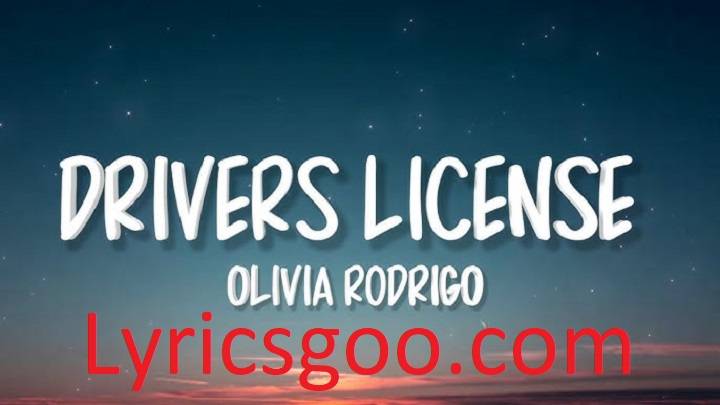 Drivers License Lyrics With Video – Olivia Rodrigo | 2021 Song Drivers License Lyrics With Video - Olivia Rodrigo | 2021 Song