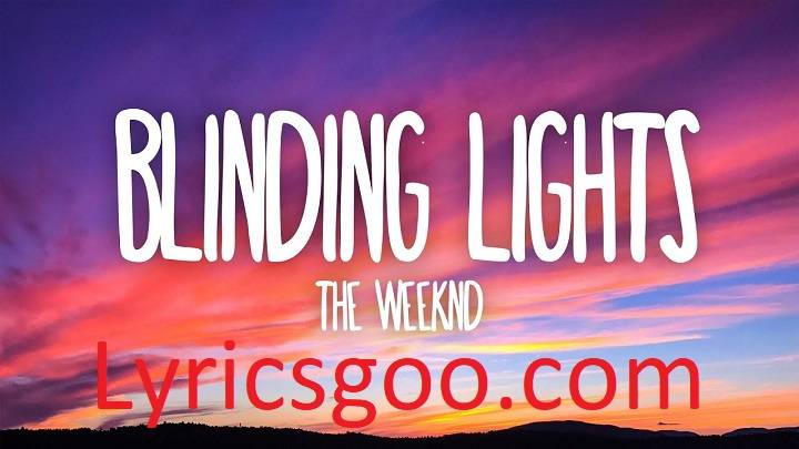 Blinding Lights Lyrics With Video – The Weeknd | 2020 Song Blinding Lights Lyrics With Video - The Weeknd | 2020 Song