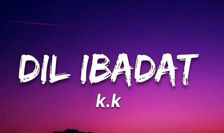 Dil Ibadat Lyrics With Video – KK | 2008 Song Dil Ibadat Lyrics With Video - KK | 2008 Song